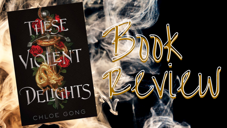 A Plague on Both Your Houses: These Violent Delights by Chloe Gong